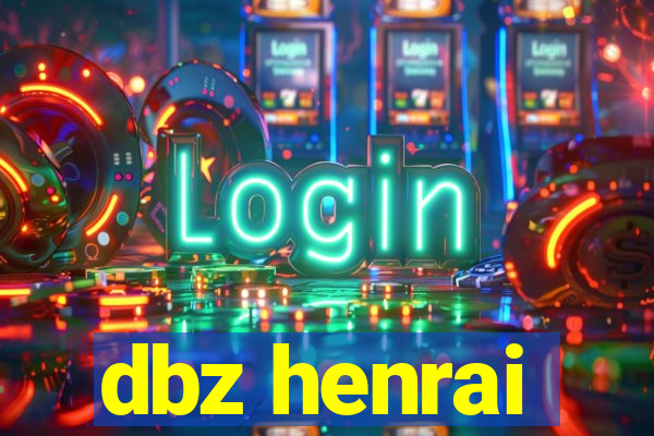 dbz henrai